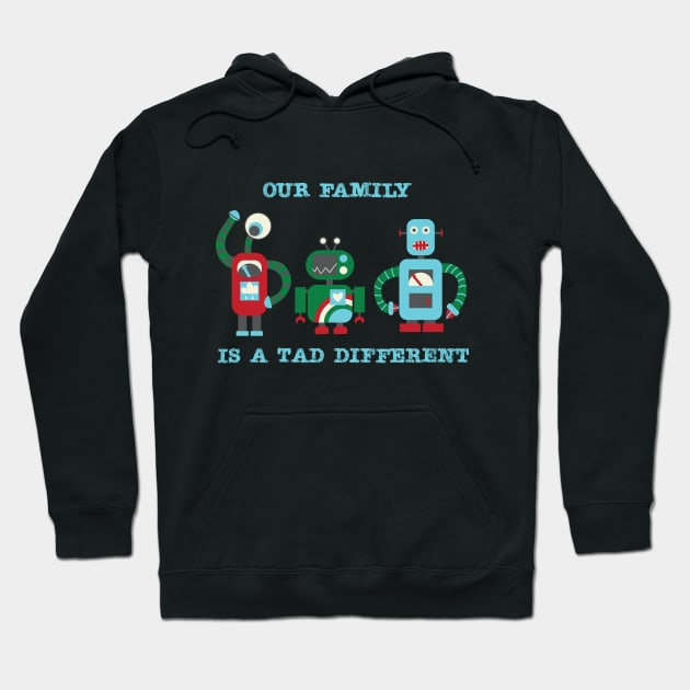 Our Family Is A Tad Different - Family of Three Hoodie by Aurora B